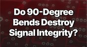 Embedded thumbnail for Do 90-Degree Bends Destroy Signal Integrity? The Surprising Answer