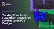 Embedded thumbnail for Tackling Complexity: How Altium Designer 25 Handles Large PCB Designs - Recording Preview