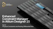 Embedded thumbnail for Enhanced Constraint Manager in Altium Designer 25. Part II: Physical Constraints and Routing Differential Pairs