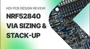 Embedded thumbnail for HDI PCB Design Review: nRF52840 Via Sizing &amp; Stack-Up Best Practices