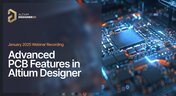 Embedded thumbnail for Optimized for Success: Advanced PCB Features in Altium Designer - Recording Preview