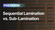 Embedded thumbnail for PCB Design: Sequential Lamination vs Sub-Lamination
