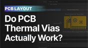 Embedded thumbnail for Do PCB Thermal Vias Actually Work?