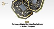 Embedded thumbnail for Advanced Wire Bonding Techniques in Altium Designer - Demo