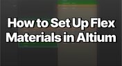 Embedded thumbnail for How to Set Up Flex PCB Materials in Altium