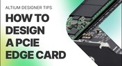 Embedded thumbnail for How to Design a PCIe Edge Card