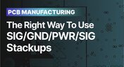 Embedded thumbnail for The Right Way to Use SIG/GND/PWR/SIG Stackups