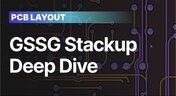 Embedded thumbnail for GSSG Stackup Deep Dive: Routing, Impedance, and HDI