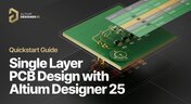 Embedded thumbnail for Quickstart Guide: Single Layer PCB Design with Altium Designer 25