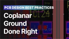 Embedded thumbnail for Coplanar Ground Done Right: PCB Design Best Practices