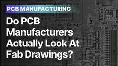 Embedded thumbnail for Do PCB Manufacturers Actually Look at Fabrication Drawings?
