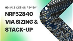 Embedded thumbnail for HDI PCB Design Review: nRF52840 Via Sizing & Stack-Up Best Practices