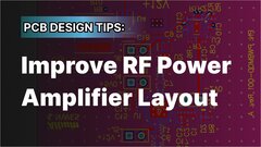 Embedded thumbnail for PCB Design Tips to Improve RF Power Amplifier Layout