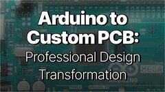 Embedded thumbnail for Arduino to Custom PCB: Professional Design Transformation