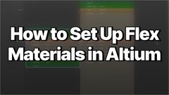 Embedded thumbnail for How to Set Up Flex PCB Materials in Altium