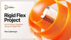 Embedded thumbnail for Kickstart Your Rigid-Flex Journey: Part II - Altium Designer Setup for Rigid-Flex